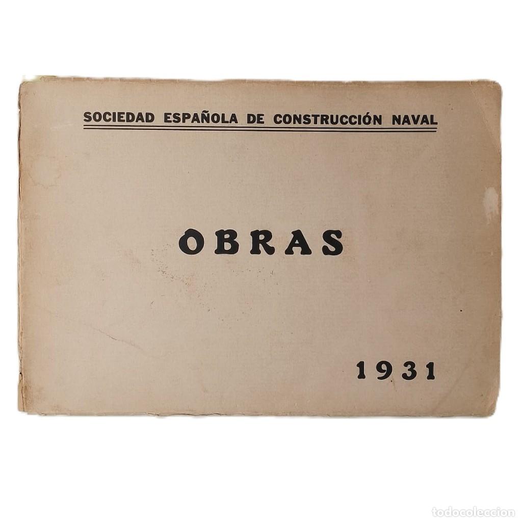 Libros antiguos: OBRAS 1931. Sociedad Espa&ntilde;ola de Construcci&oacute;n Naval