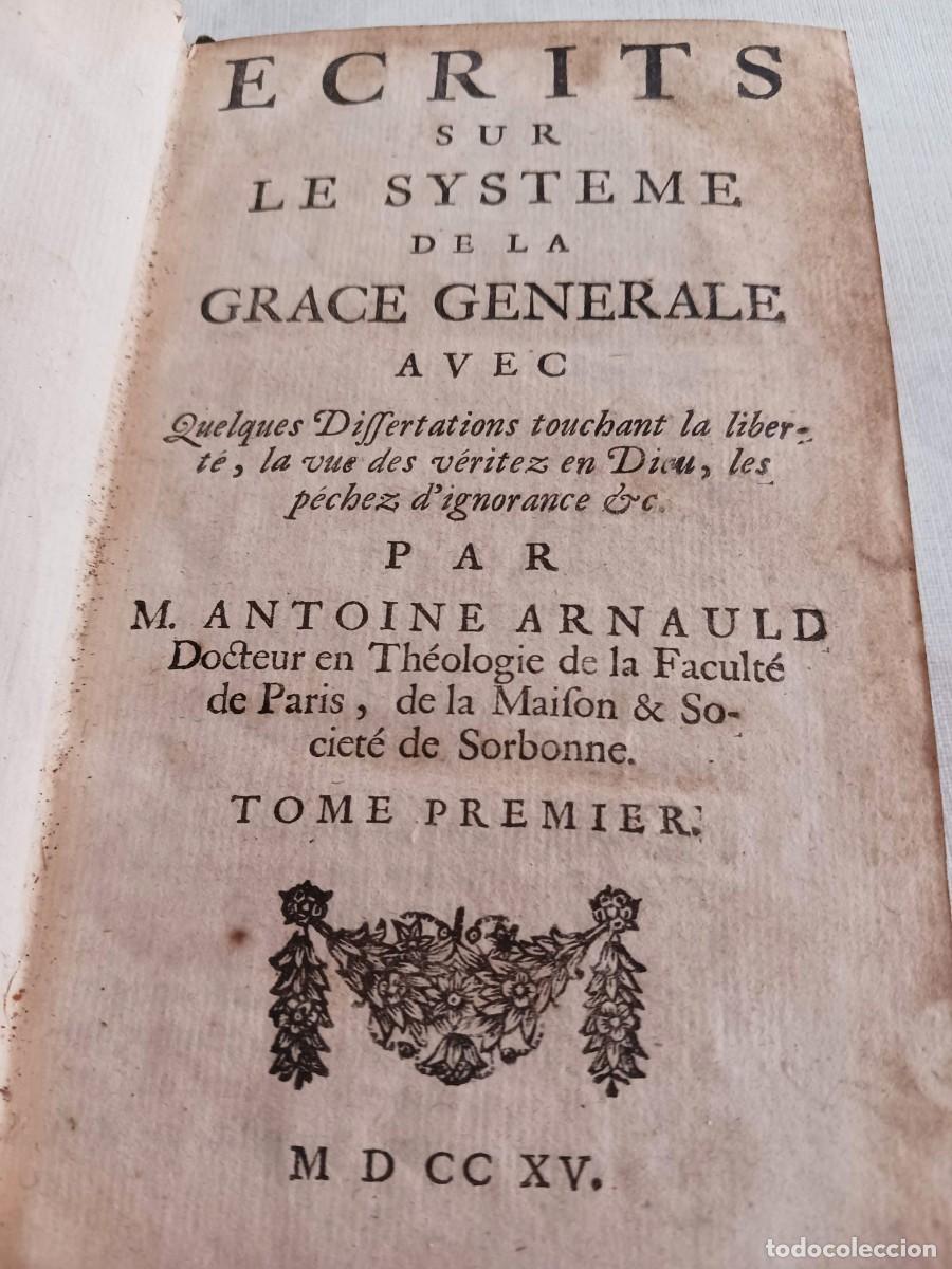 Libros antiguos: RARO, 1715: &Eacute;CRITS SUR LES SYSTEME DE LA GRACE GENERALE - M. ANTOINE ARNAULD, JANSEISMO