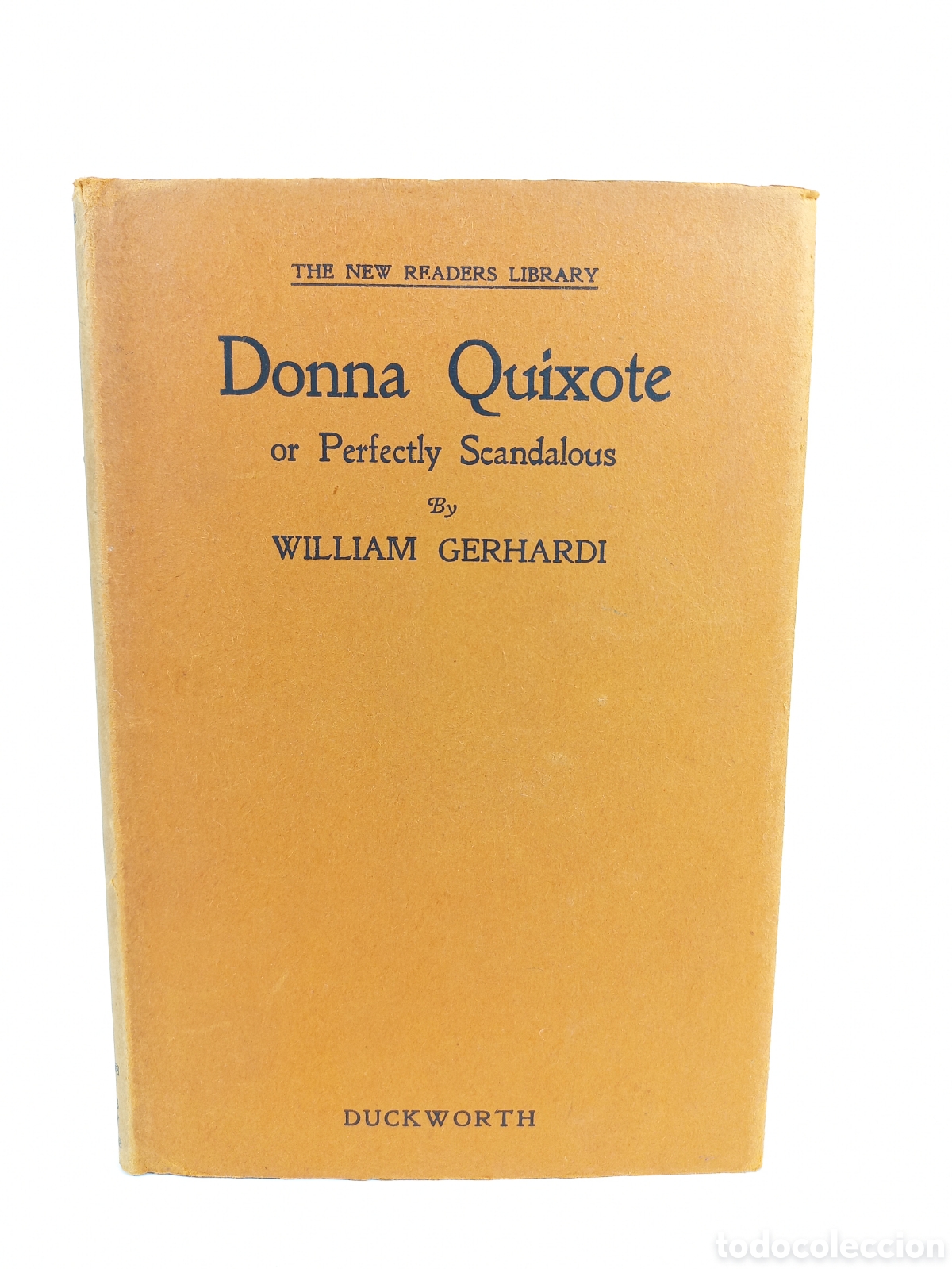 Libros antiguos: Donna Quixote or Perfecly Scandalous. William Gerhardi. Duckworth, 1929.