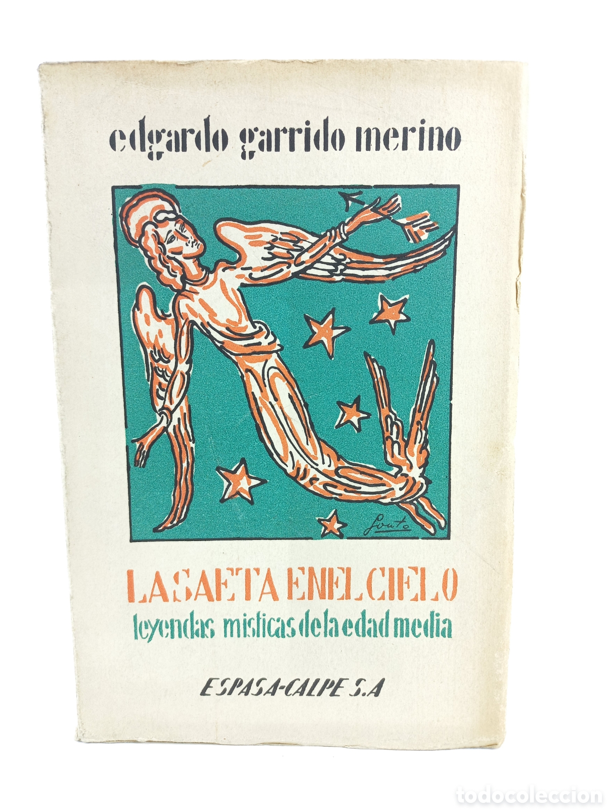 Libros antiguos: La Saeta en el cielo. Leyendas M&iacute;sticas de la Edad Media. Edgardo Garrido Merino. Espasa Calpe, 1934