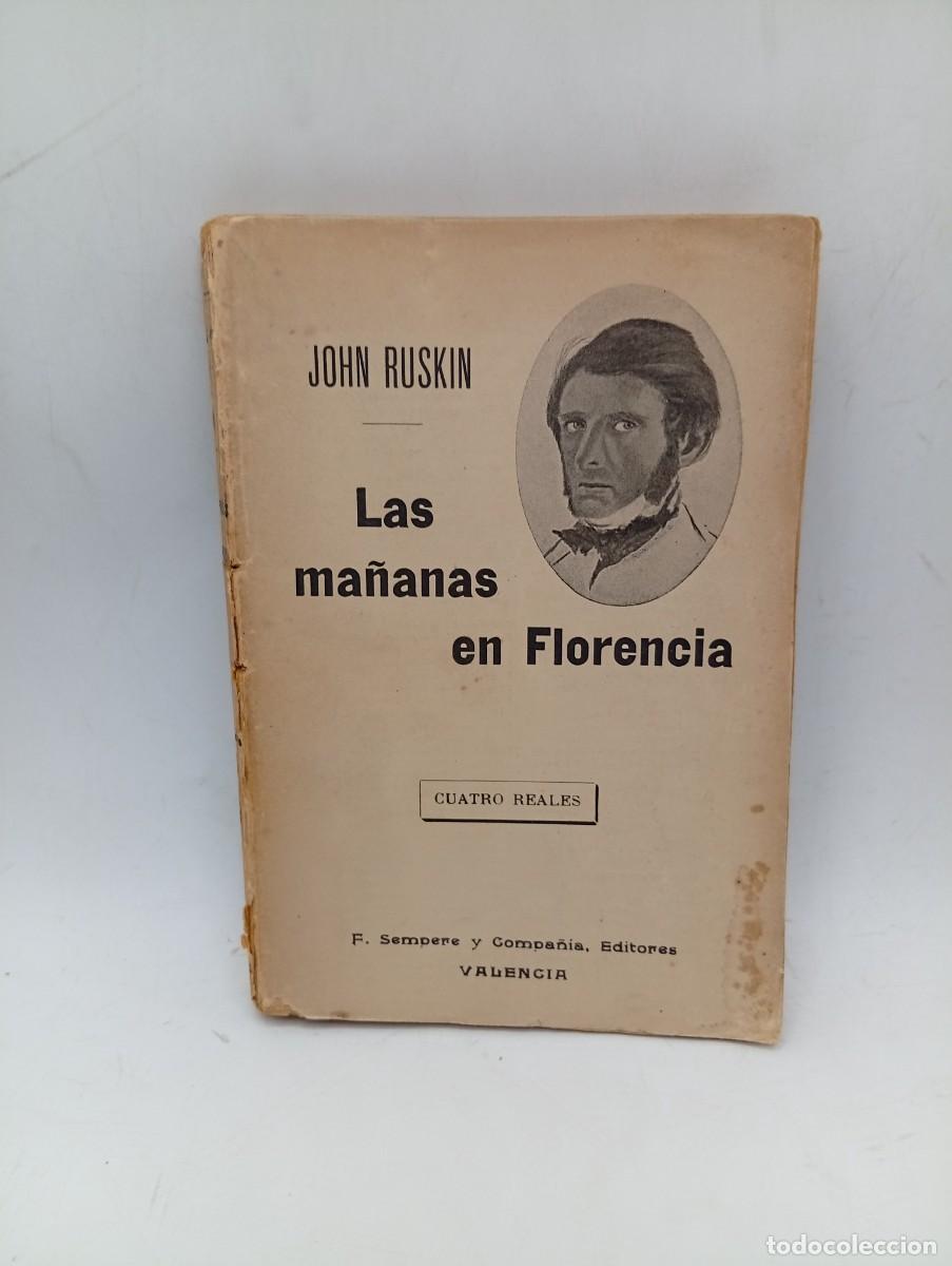 Libros antiguos: LAS MA&Ntilde;ANAS EN FLORENCIA ( ESTUDIOS SENCILLOS DE ARTE CRISTIANO). JOHN RUSKIN. VALENCIA, 1910.