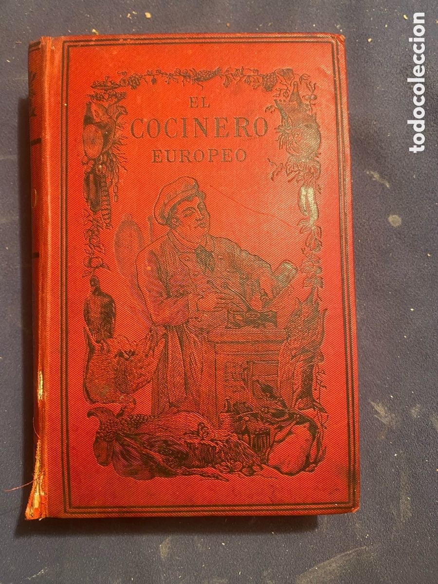 Libros antiguos: VV. AA.: - EL COCINERO EUROPEO. LAS MEJORES FORMULAS DE LAS COCINAS FRANCESAS Y EXTRANJERAS - (1892)