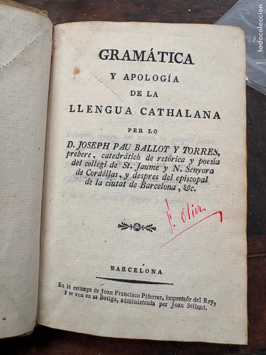 Libros antiguos: D.JOSEPH PAU BALLOT Y TORRES. GRAM&Aacute;TICA Y APOLOG&Iacute;A DE LA LLENGUA CATHALANA.