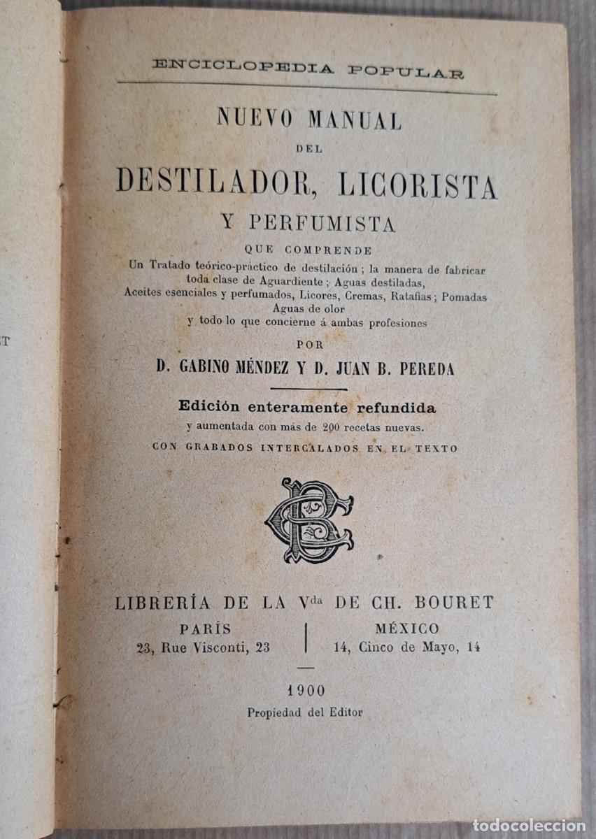 Libros antiguos: Nuevo manual del destilador, licorista y perfumista &mdash; Gabino M&eacute;ndez y Juan B. Pereda, 1900