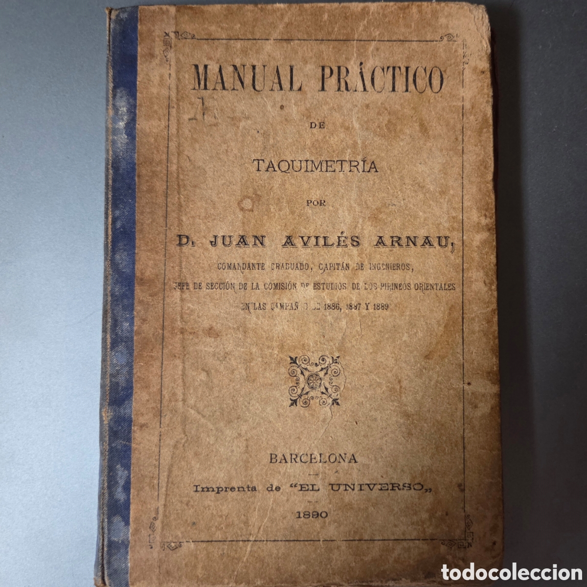 Libri antichi: &rdquo;Manual pr&aacute;ctico de Taquimetr&iacute;a&rdquo;, Juan Avil&eacute;s Arnau, 1880