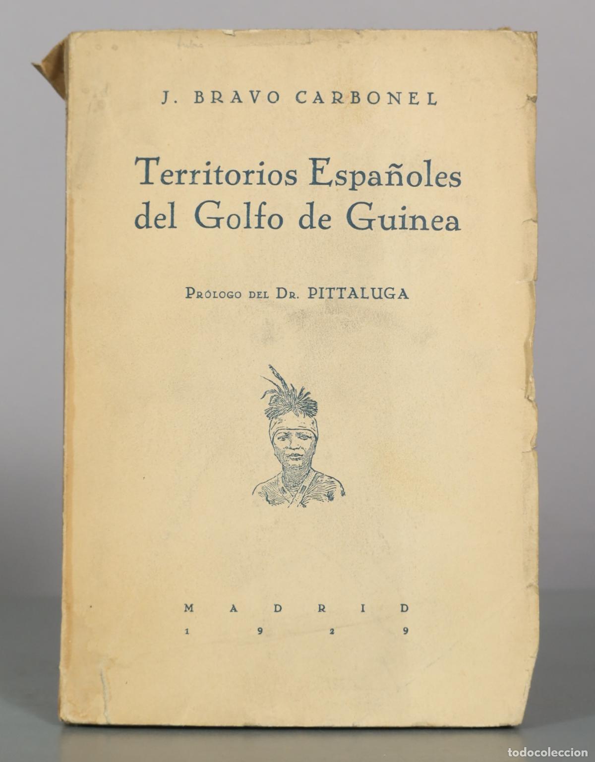 Libros antiguos: Territorios Espa&ntilde;oles del Golfo de Guinea - J. Bravo Carbonel 1929