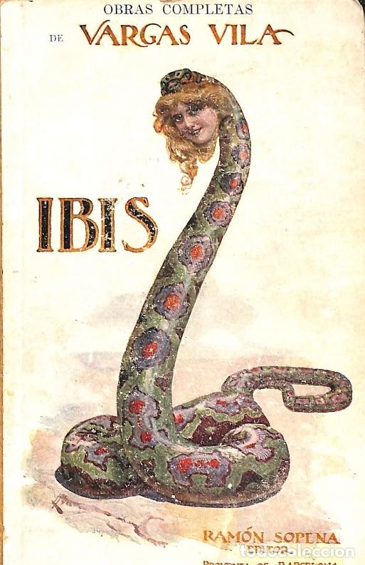 Libros antiguos: Ibis - Jos&eacute; Mar&iacute;a Vargas Vila - Editorial Ramon Sopena - 1935, 1&ordf; edici&oacute;n