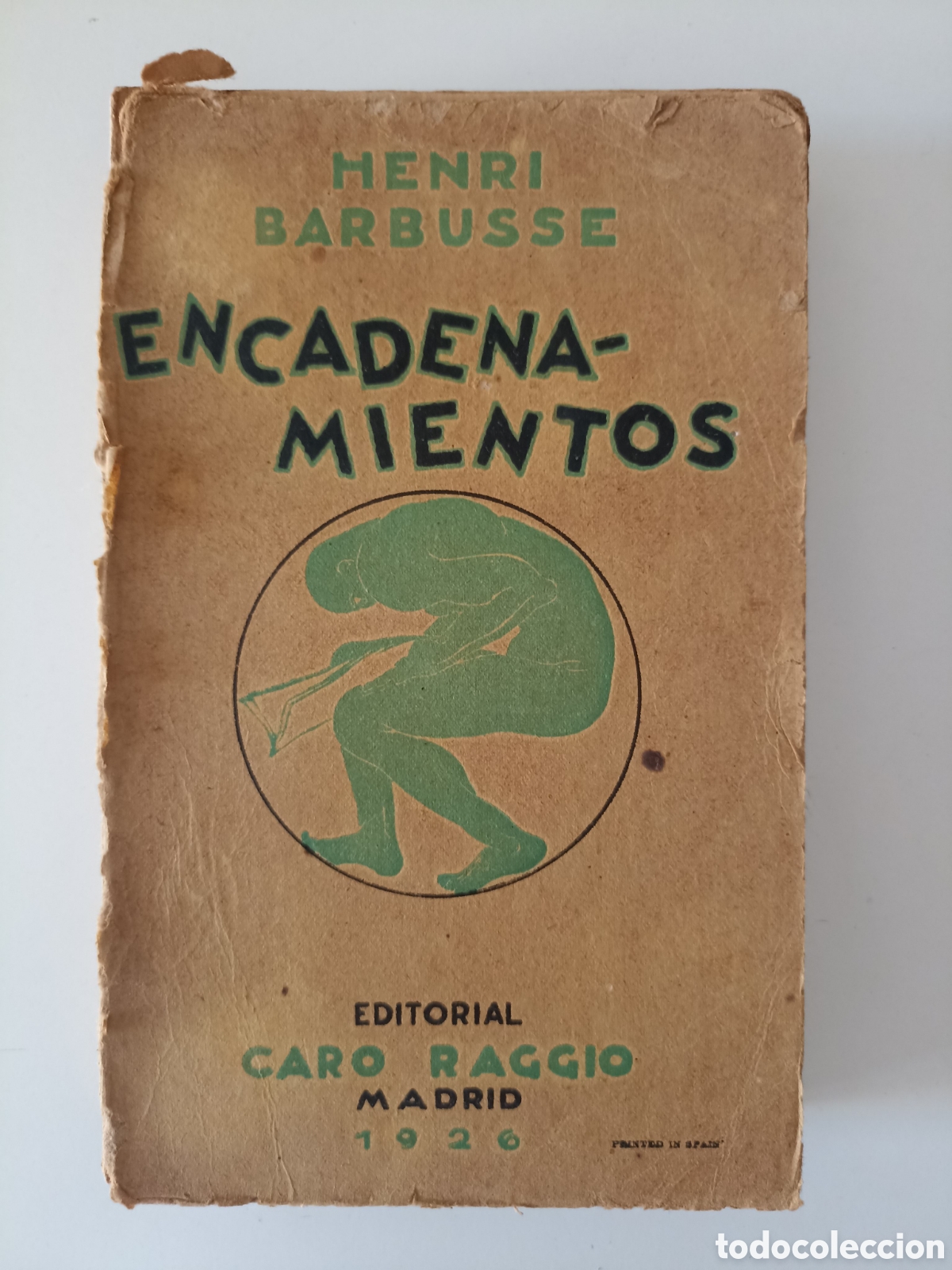 Libros antiguos: Henri Barbusse - Encadenamientos II (Caro Raggio, 1926)