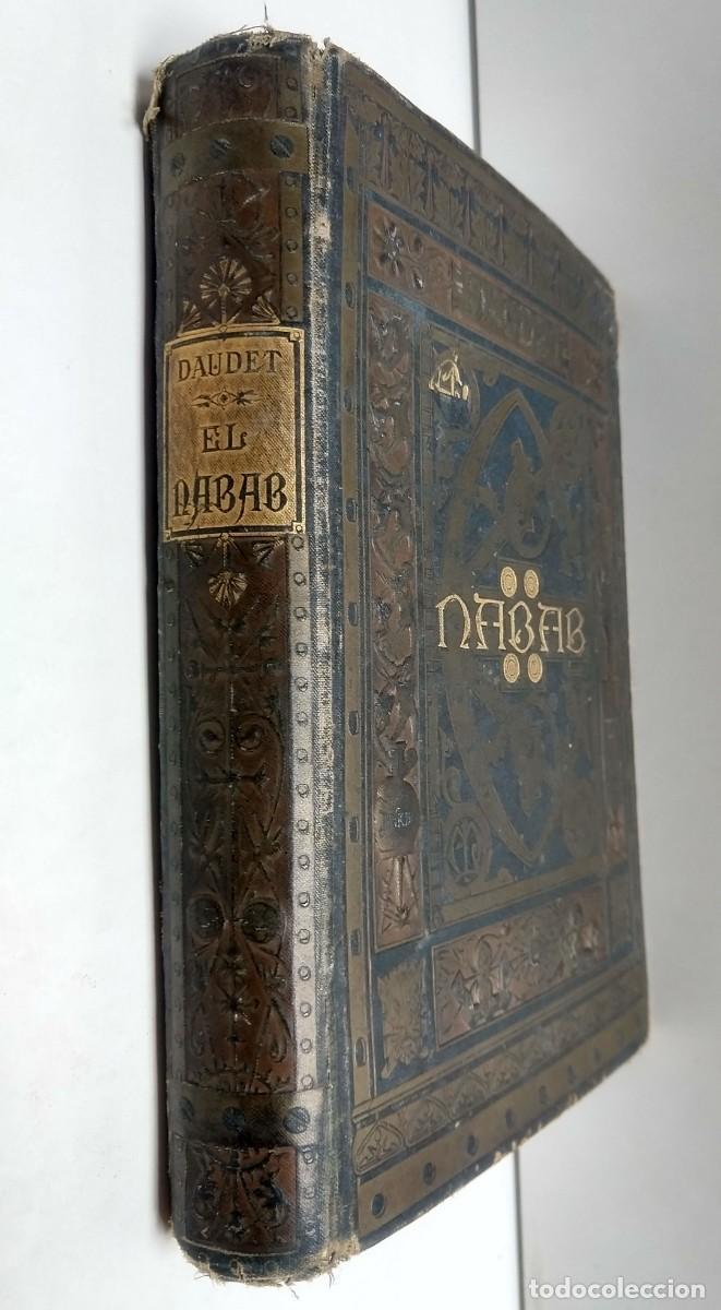 Libros antiguos: Alfonso DAUDET - El NABAB &ndash; Novela de Costumbres &ndash; Ilustra. Jos&eacute; Luis PELLICER &ndash; 1882
