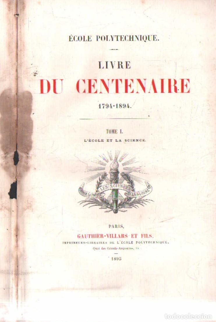 Libros antiguos: LIVRE DU CENTENAIRE 1794-1894 TOME I. A-CIE-562
