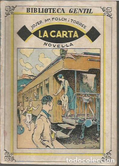 Libros antiguos: BIBLIOTECA GENTIL N&ordm; 64 LA CARTA JOSEP M&ordf; FOLCH I TORRES EDITORIAL BAGU&Ntilde;A