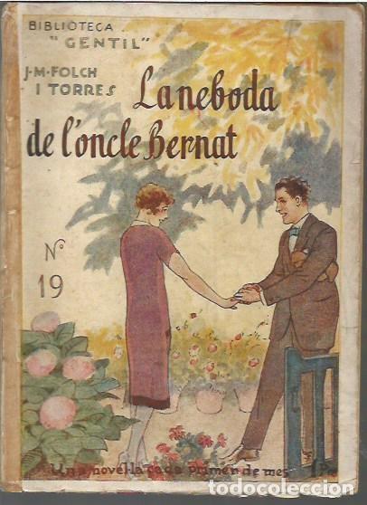 Libros antiguos: BIBLIOTECA GENTIL N&ordm; 19 LA NEBODA DE L'ONCLE BERNAT J M FOLCH I TORRES IL.LUSTRACION JUNCEDA LLIBRER