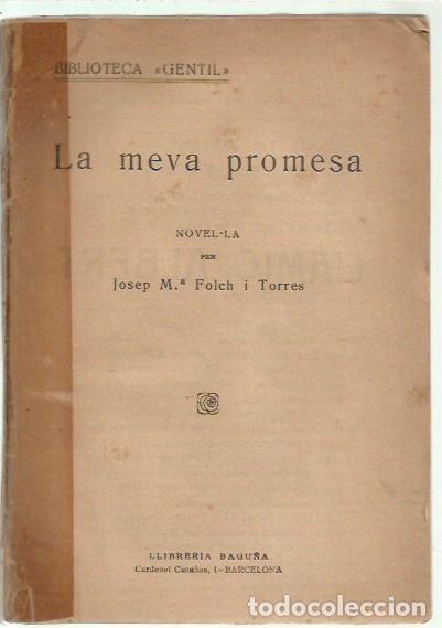 Libros antiguos: BIBLIOTECA GENTIL LA MEVA PROMESA JOSEP M&ordf; FOLCH I TORRES LLIBRERIA BAGU&Ntilde;A