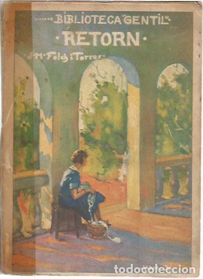 Libros antiguos: BIBLIOTECA GENTIL N&ordm; 48 RETORN J M FOLCH I TORRES LLIBRERIA BAGU&Ntilde;A