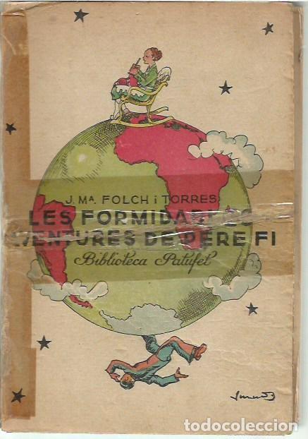 Libros antiguos: BIBLIOTECA PATUFET LES FORMIDABLES AVENTURES DE PERE FI J M FOLCH I TORRES JUNCEDA J BAGU&Ntilde;A 1934