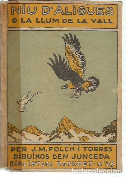 Libros antiguos: BIBLIOTECA PATUFET N&ordm; 35 NIU D'ALIGUES O LA LLUM DE LA VALL PER J M FOLCH I TORRES DIBUIXOS D'EN JUN
