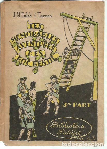 Libros antiguos: BIBLIOTECA PATUFET VOL 43 LES MEMORABLES AVENTURES D'EN ROC GENTIL J M FOLCH I TORRES 3&ordf; PART J JUNC