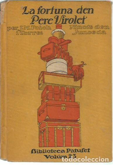 Libros antiguos: BIBLIOTECA PATUFET VOLUM 23 LA FORTUNA D'EN PERE VIROLET J M FOLCH I TORRES NINOTS DE JUNCEDA EDITOR