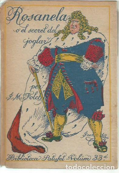 Libros antiguos: BIBLIOTECA PATUFET VOLUM 33 ROSANELA I EL SECRET DEL JOGLAR PRIMERA PART J M FOLCH I TORRES J JUNCED