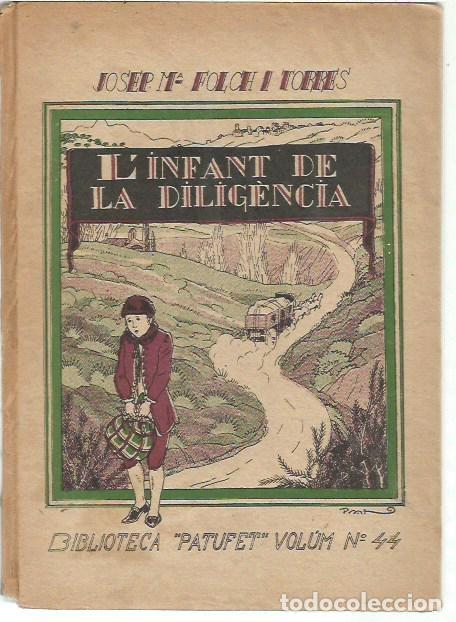 Libros antiguos: BIBLIOTECA PATUFET VOLUM N&ordm; 44 L'INFANT DE LA DILIGENCIA JOSEP M&ordf; FOLCH I TORRES IL-LUSTRACION PRAT