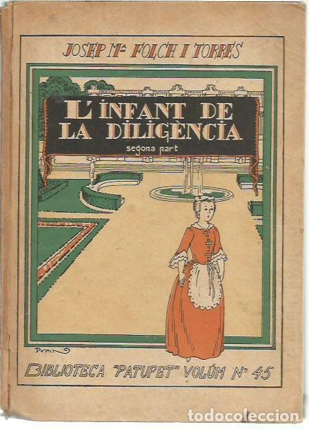 Libros antiguos: BIBLIOTECA PATUFET VOLUM N&ordm; 45 L'INFANT DE LA DILIGENCIA SEGONA PART JOSEP M&ordf; FOLCH I TORRES IL-LUST