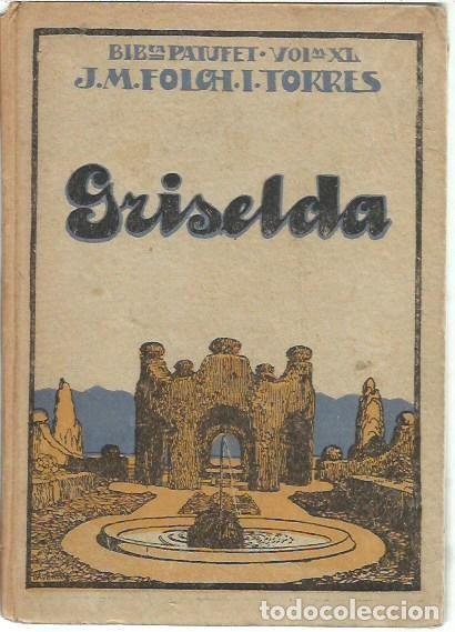 Libros antiguos: BIBLIOTECA PATUFET VOLUM XL GRISELDA SEGONA PART J M FOLCH I TORRES IL-LUSTRACION J LLAVERIAS