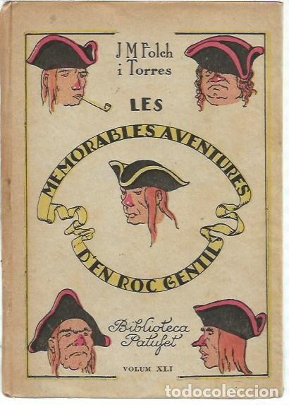 Libros antiguos: BIBLIOTECA PATUFET VOLUM XLI LES MEMORABLES AVENTURES D'EN ROC GENTIL J M FOLCH I TORRES J JUNCEDA 1