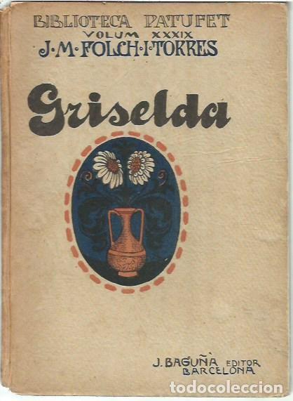 Libros antiguos: BIBLIOTECA PATUFET VOLUM XXXIX GRISELDA J M FOLCH I TORRES J BAGU&Ntilde;A EDITOR 1921
