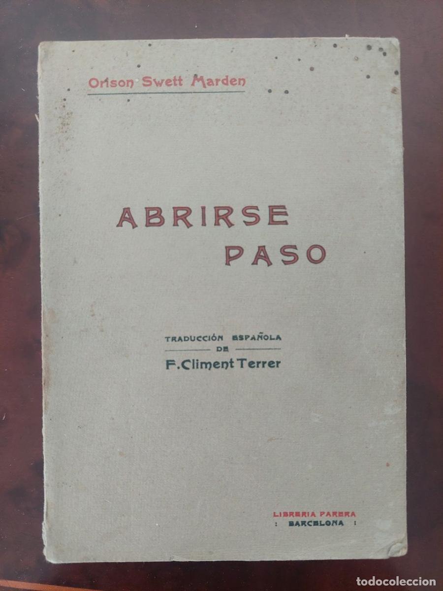 Libros antiguos: Abrirse paso y La fuerza de voluntad- Orison Swett Marden. Barcelona, 1915.