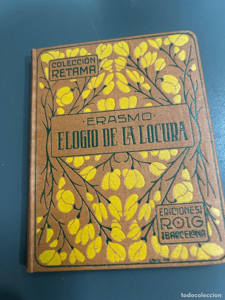 Libros antiguos: ELOGIO DE LA LOCURA. ERASMO. 1920 PRECIOSA PORTADA MODERNISTA. NUEVO.