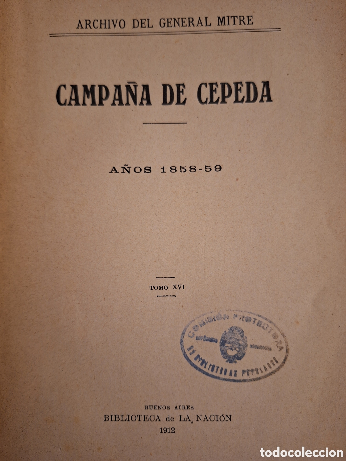 Libros antiguos: ARCHIVO DEL GENERAL MITRE CAMPA&Ntilde;A DE CEPEDA 1858 - 1859 BIBLIOTECA DE LA NACION 1912 BUENOS AIRES