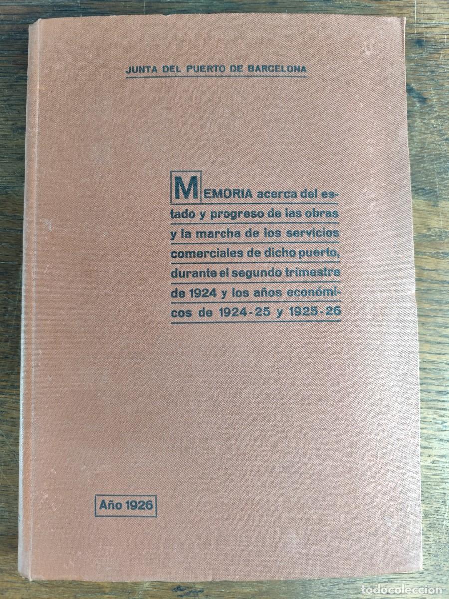 Libros antiguos: Memoria del Puerto de Barcelona, a&ntilde;os econ&oacute;micos 1924&ndash;25 y 1925&ndash;26, edici&oacute;n oficial de 1926