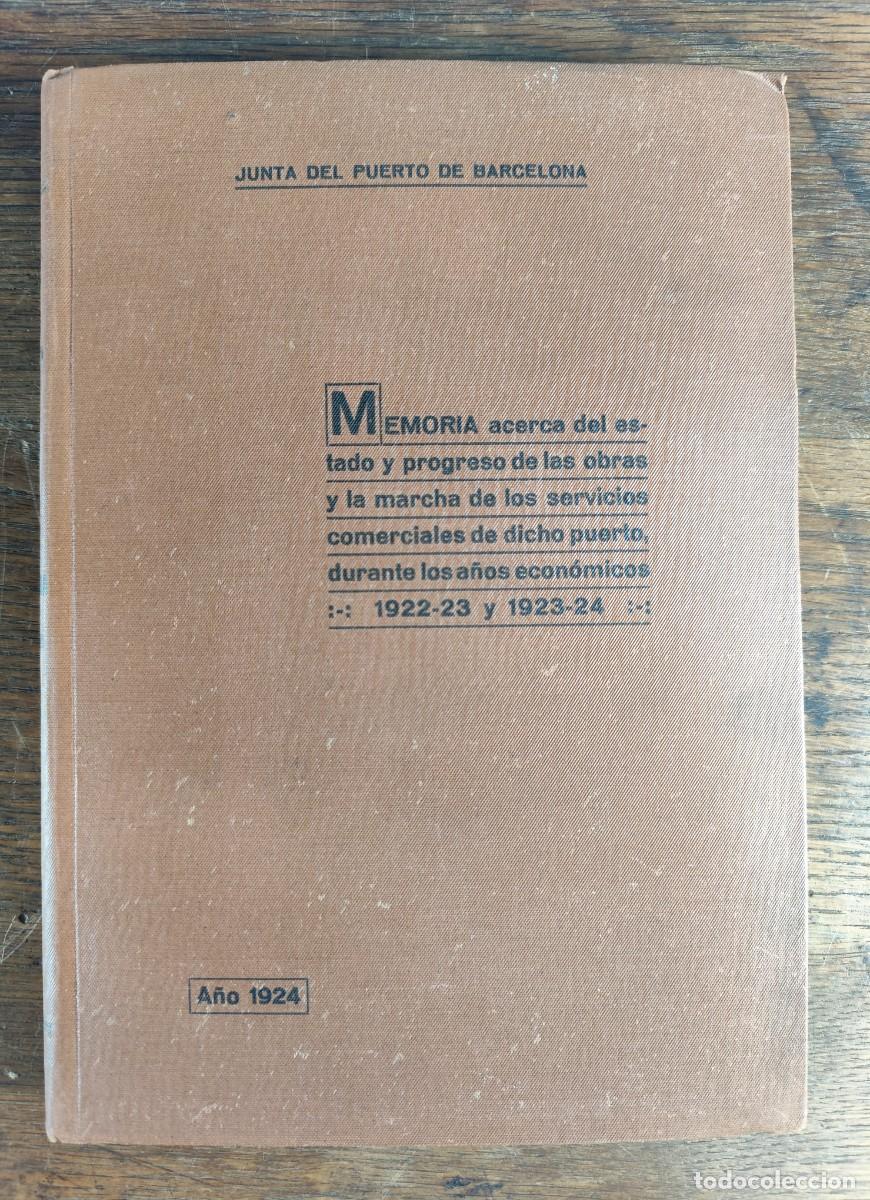 Libros antiguos: Memoria del Puerto de Barcelona, a&ntilde;os econ&oacute;micos 1922&ndash;23 y 1923&ndash;24, edici&oacute;n oficial de 1924