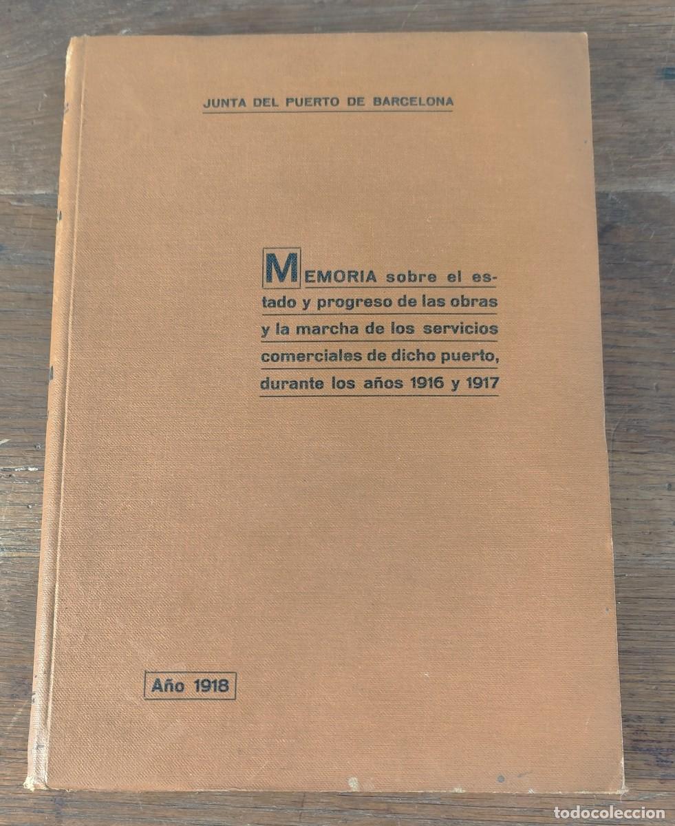 Libros antiguos: Memoria de la Junta del Puerto de Barcelona, a&ntilde;os 1916 y 1917, edici&oacute;n oficial de 1918