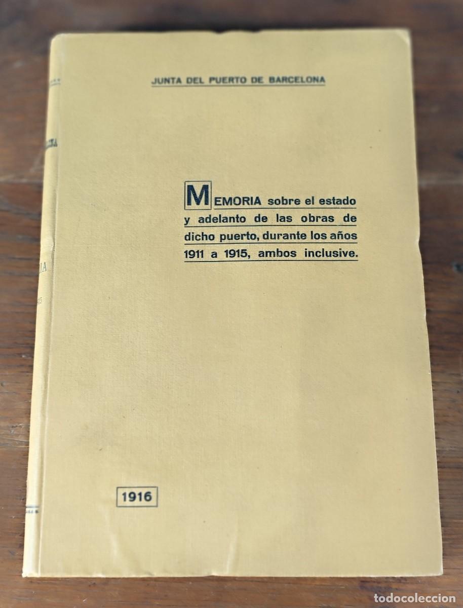 Libros antiguos: Memoria sobre el estado y adelanto de las obras del Puerto de Barcelona, a&ntilde;os 1911&ndash;1915, edici&oacute;n ofi