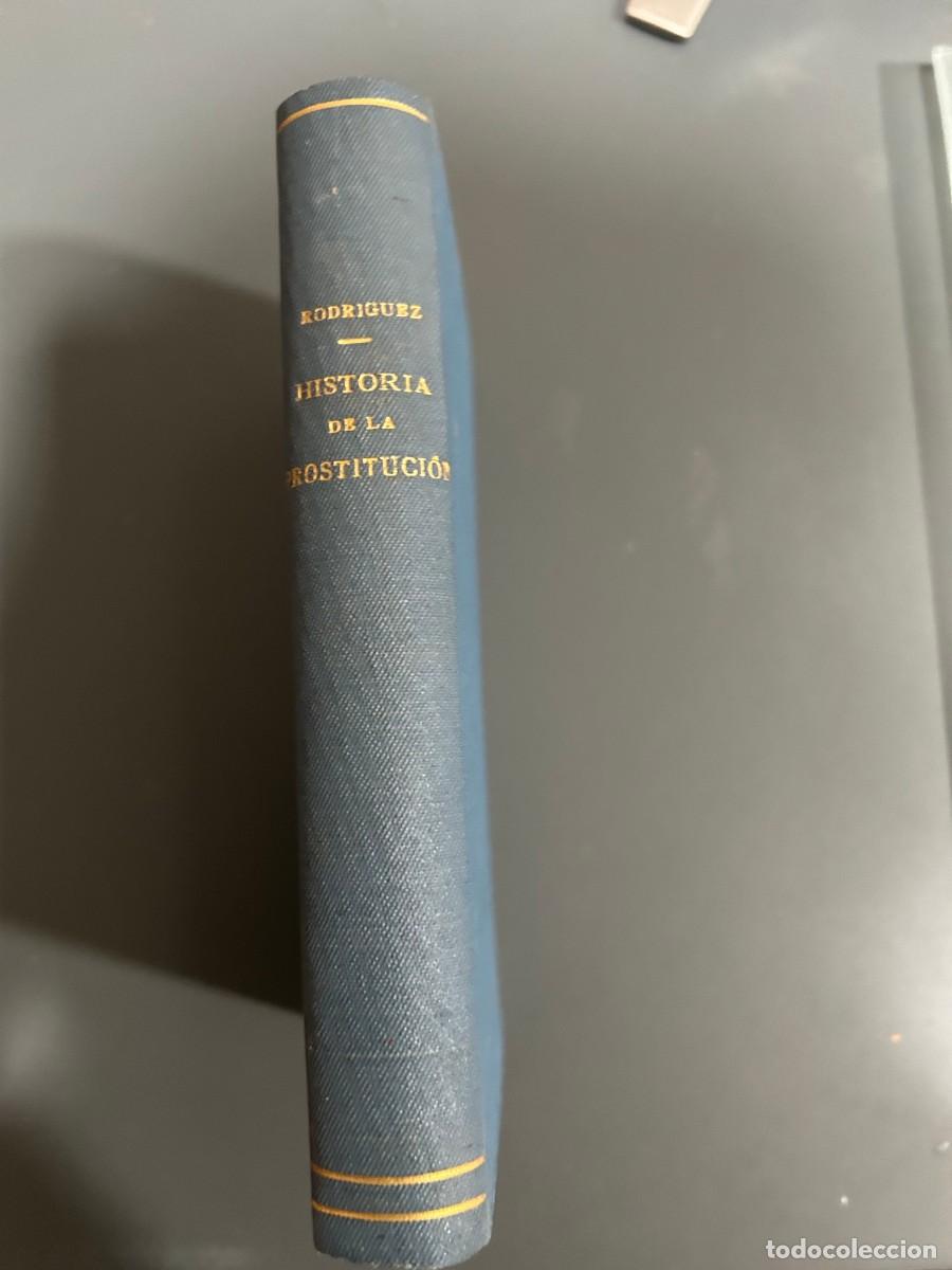 Libros antiguos: HISTORIA DE LA PROSTITUCI&Oacute;N EN ESPA&Ntilde;A Y EN AM&Eacute;RICA. E. RODRIGUEZ-SOLIS. A&Ntilde;OS 20.