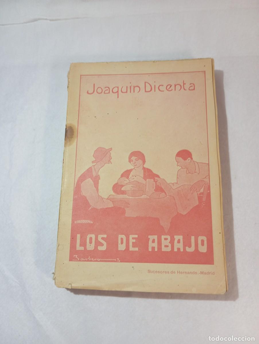 Libros antiguos: JOAQUIN DICENTA - Los de abajo - Edic. Original 1913 - Sucesores de Hernando / Imp. Antonio Marzo