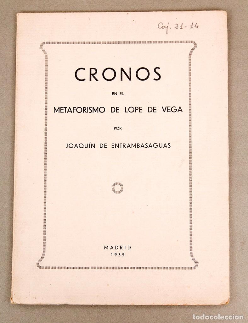 Libros antiguos: JOAQU&Iacute;N DE ENTRAMBASAGUAS - 1935 - CRONOS EN EL METAFORISMO DE LOPE DE VEGA - 50 EJEMPALRES