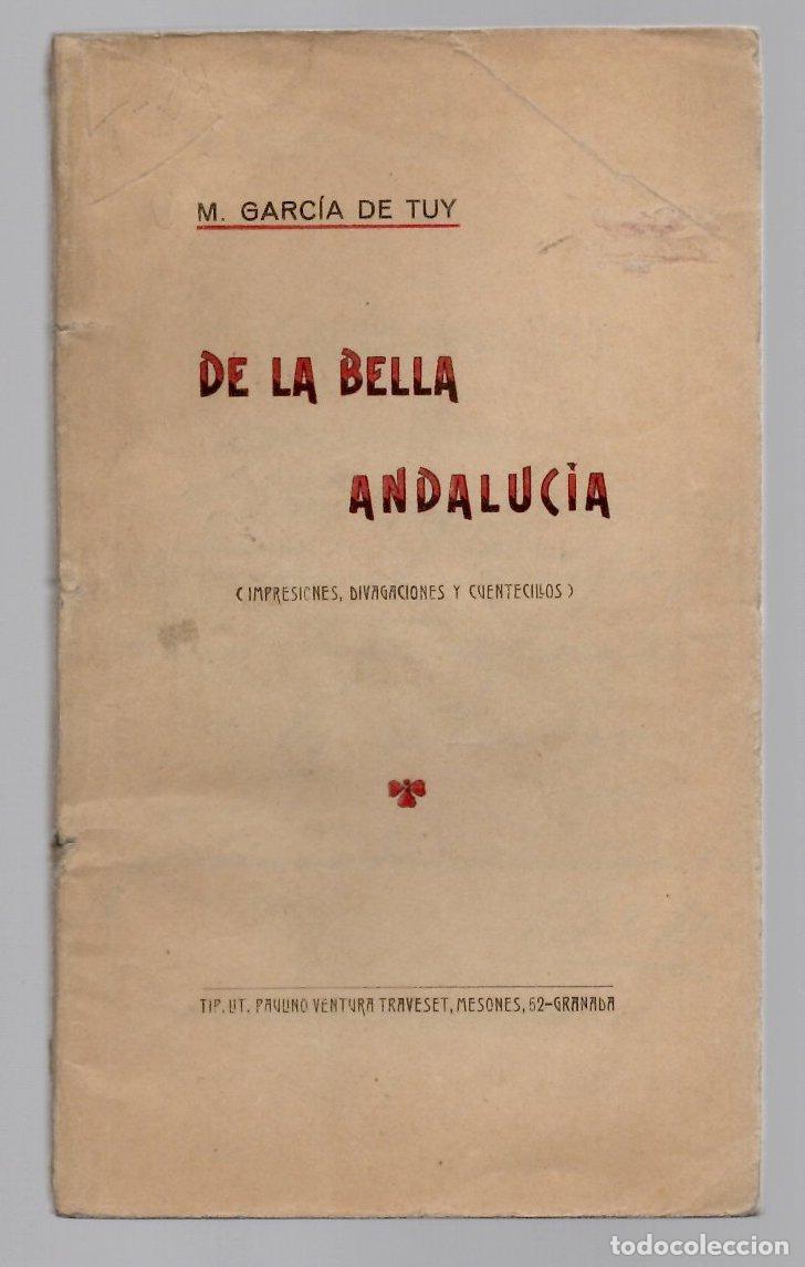 Libros antiguos: DE LA BELLA ANDALUCIA (IMPRESIONES, DIVAGACIONES Y CUENTECILLOS). M. GARCIA DE TUY, 1924
