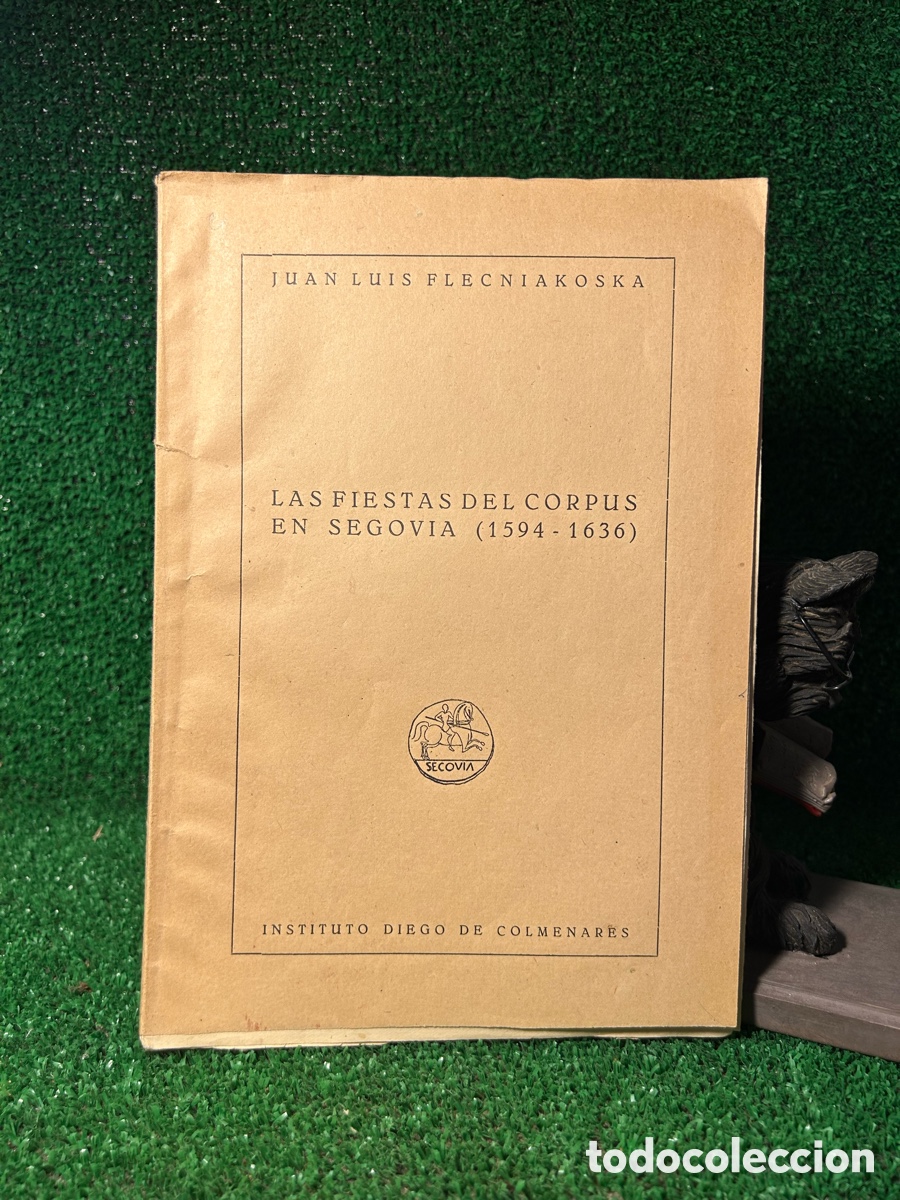 Libros antiguos: LAS FIESTAS DEL CORPUS EN SEGOVIA - FLECNIAKOSKA-B6
