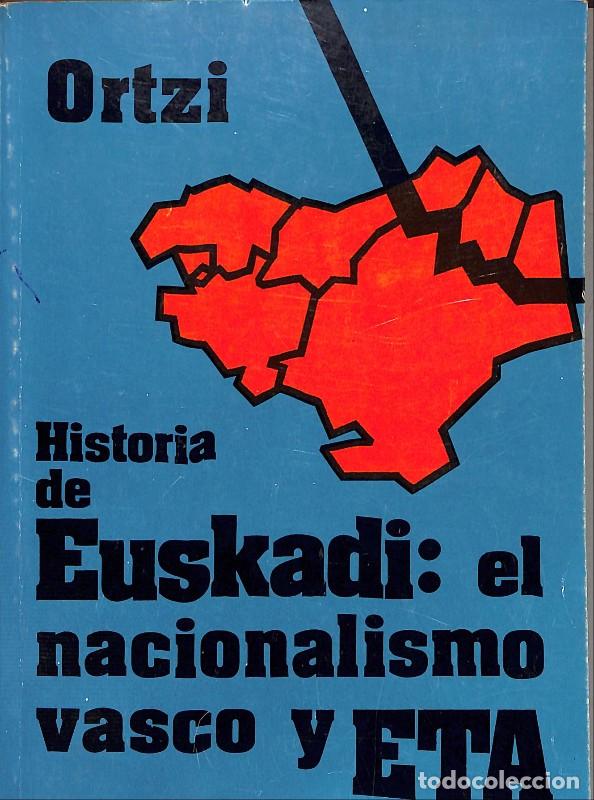Libros antiguos: HISTORIA DE EUSKADI. El Nacionalismo Vasco y ETA. De la prehistoria hasta 1914 - Ortzi - 1&ordf; ed.