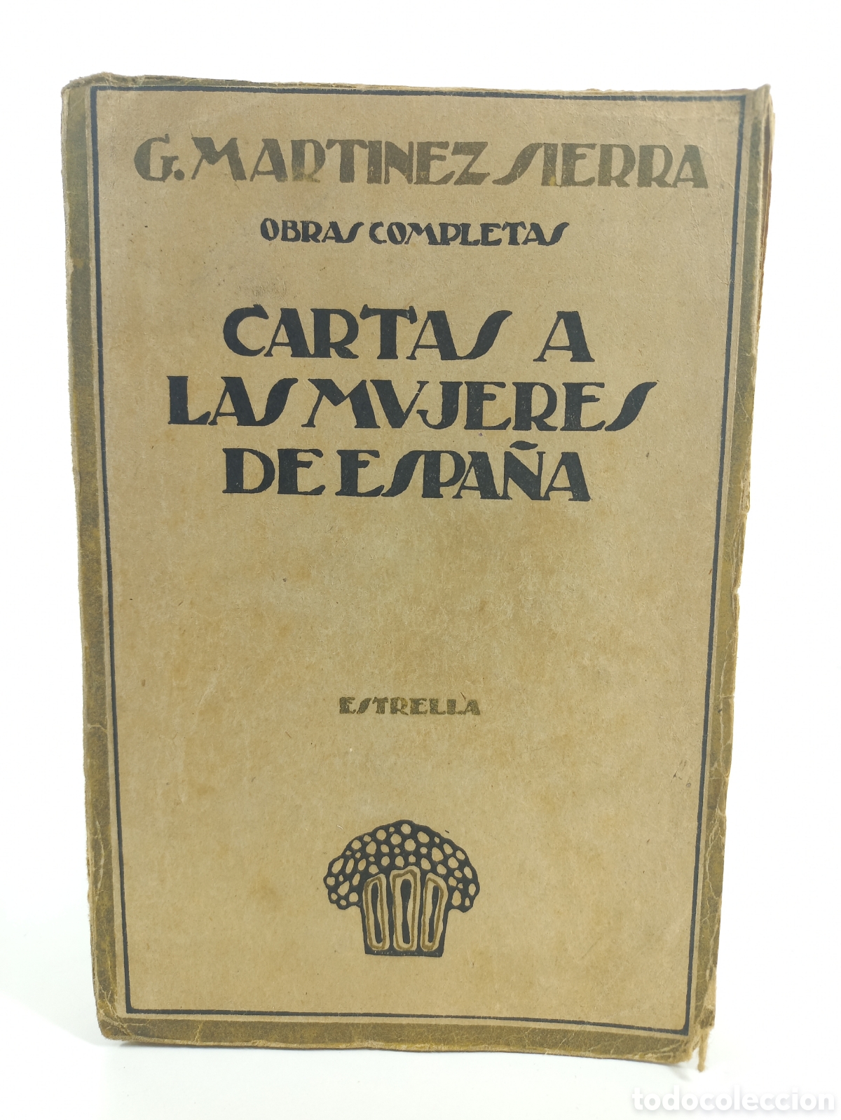 Libros antiguos: Cartas a las mujeres de Espa&ntilde;a. Gregorio Mart&iacute;nez Sierra. Calleja, Estrella.