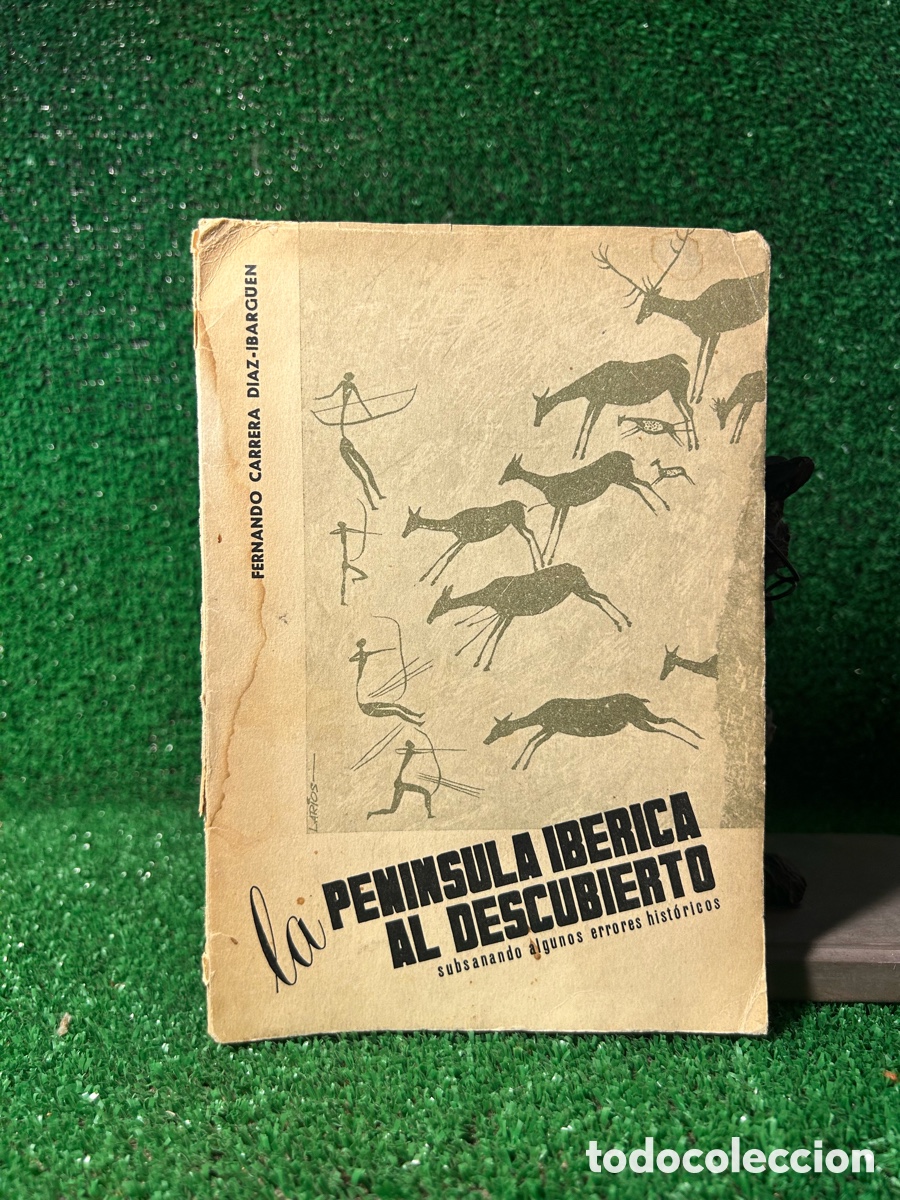 Libros antiguos: PENINSULA IBERICA AL DESCUBIERTO -FERNANDO CARRERA-B6