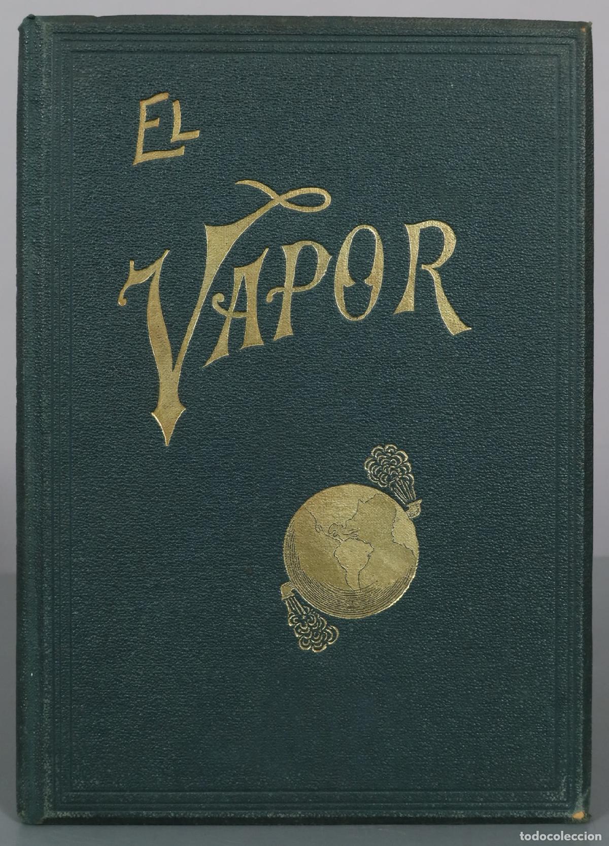 Libros antiguos: El Vapor - Su Producci&oacute;n y Su Empleo - Cia Babcock & Wilcox 1896