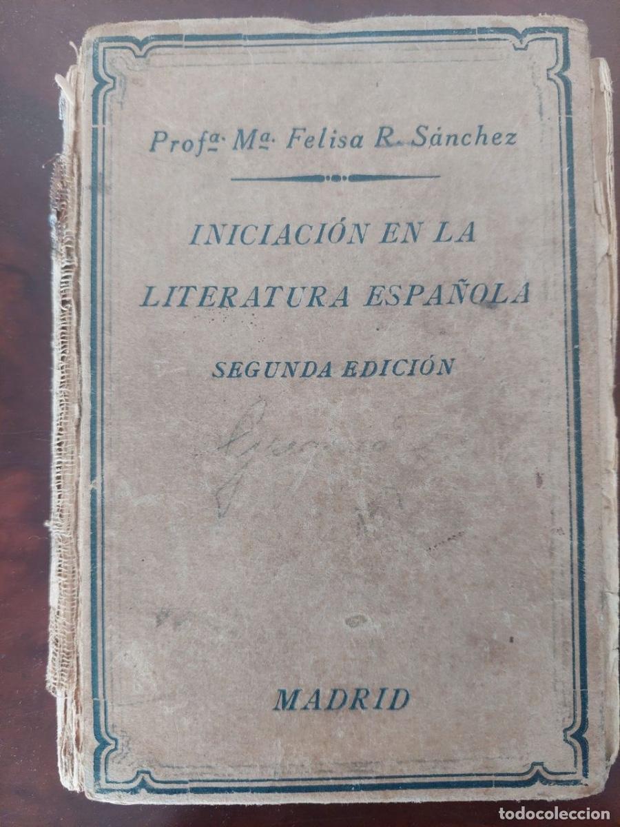 Libros antiguos: Iniciaci&oacute;n en la literatura espa&ntilde;ola - M&ordf; Felisa R. S&aacute;nchez. Madrid, 1926.
