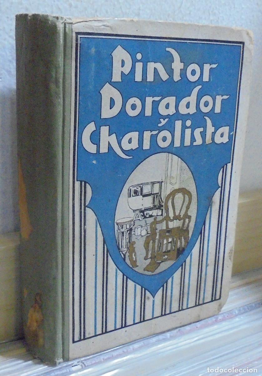 Libros antiguos: Manual te&oacute;rico-pr&aacute;ctico del pintor, dorador y charolista. Manuel Saenz y Garc&iacute;a