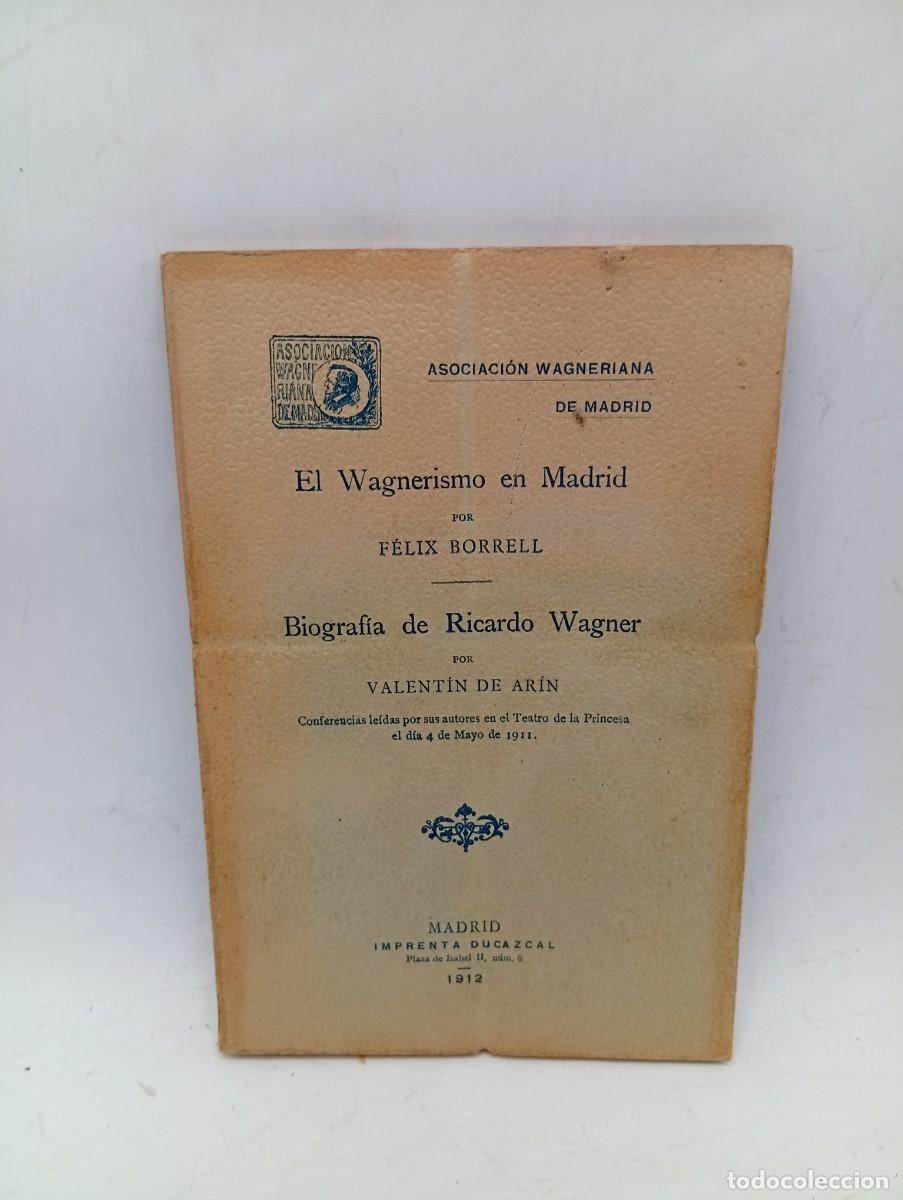 Libros antiguos: EL WAGNERISMO EN MADRID. FELIX BORRELL/BIOGRAFIA DE RICARDO WAGNER. VALENTIN DE ARIN. 1912. PAGS:62.