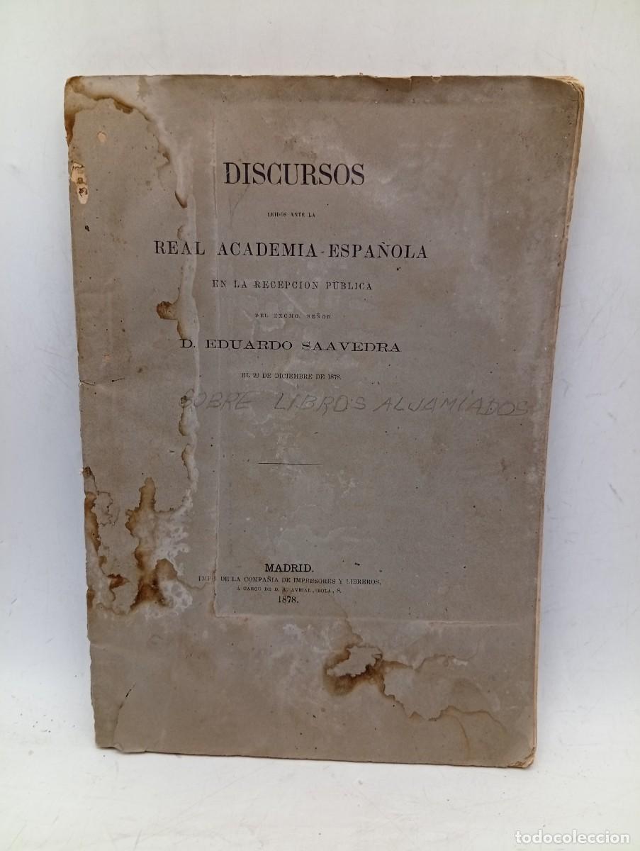 Libros antiguos: DISCURSOS LEIDOS ANTE LA REAL ACADEMIA-ESPA&Ntilde;OLA EN LA RECEPCION PUBLICA. D. EDUARDO SAAVEDRA. 1878.