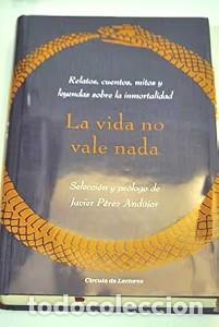 Libros antiguos: La vida no vale nada - Javier P&eacute;rez Andujar - C&iacute;rculo de Lectores