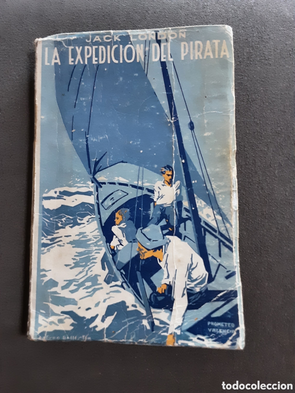 Libros antiguos: LIBRO ANTIGUO HACIA 1920 LA EXPEDICION DEL PIRATA POR JACK LONDON ED. PROMETEO